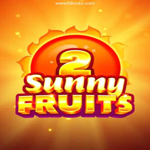Discover the Exhilarating World of SunnyFruits2 at 58nobr.com Oficial